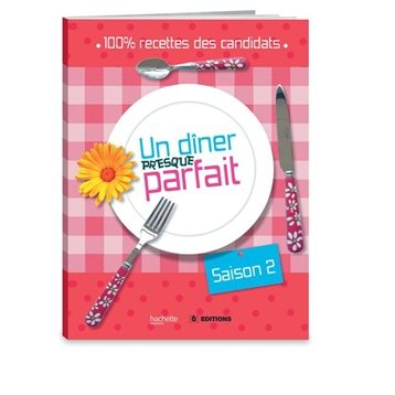 Cuisine au quotidien : Un dîner presque parfait - les recettes